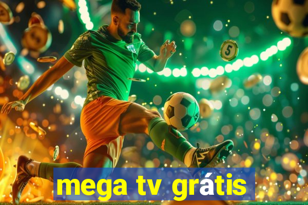 mega tv grátis